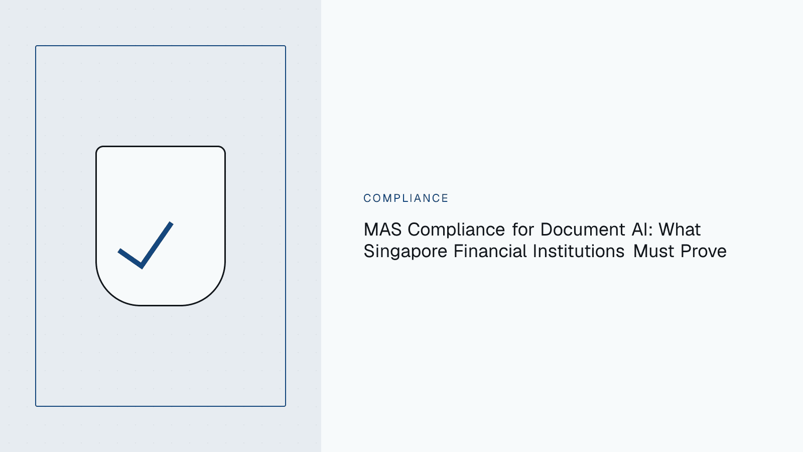 Shield outline representing MAS regulatory compliance requirements for a document AI vendor operating in Singapore