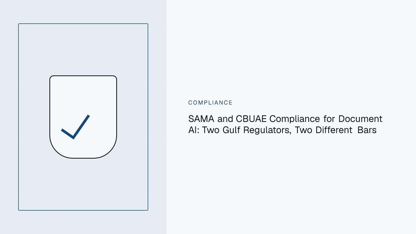 Shield outline representing SAMA and CBUAE regulatory compliance requirements for a document AI vendor operating in the Gulf